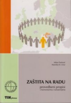 Zaštita na radu; provedbeni propisi s komentarima i tumačenjima